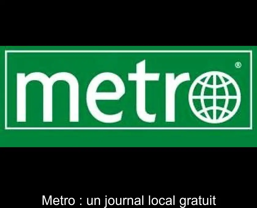 Metro : un journal local gratuit
