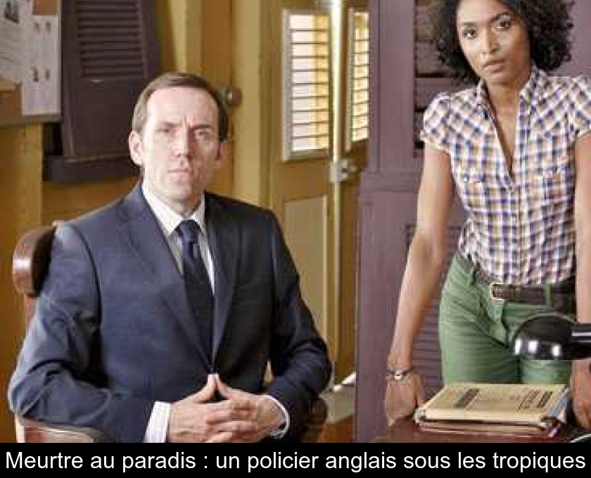 Meurtre au paradis : un policier anglais sous les tropiques Meurtre au paradis : un policier anglais sous les tropiques