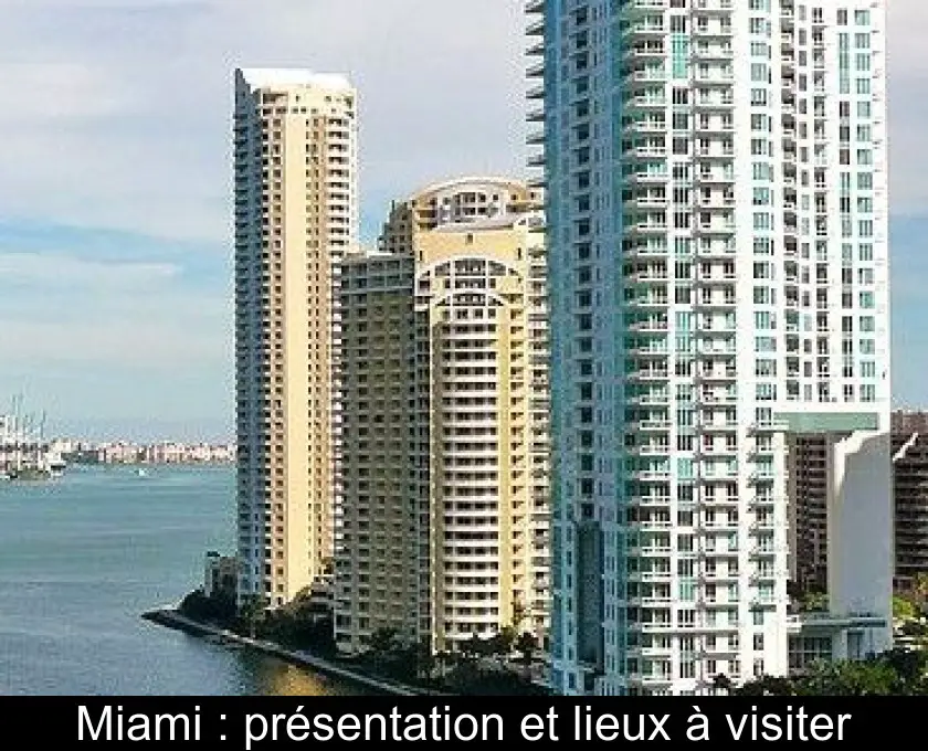 Miami : présentation et lieux à visiter