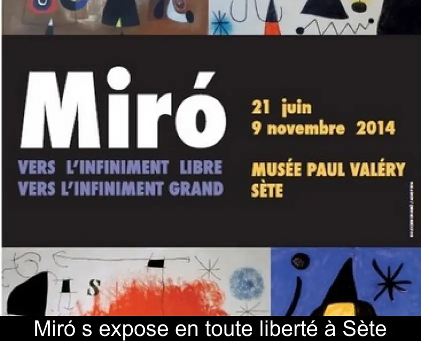 Miró s'expose en toute liberté à Sète