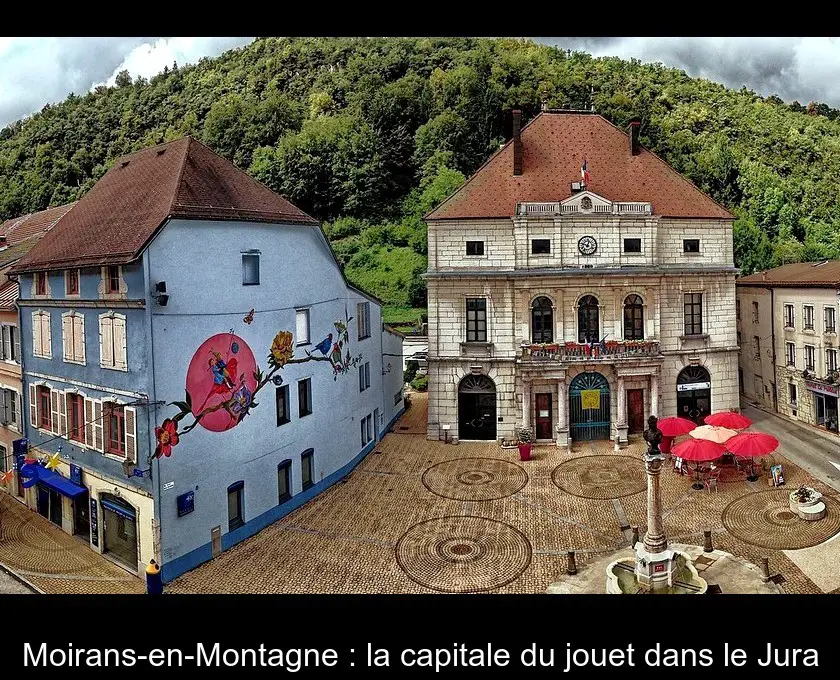 Moirans-en-Montagne : la capitale du jouet dans le Jura