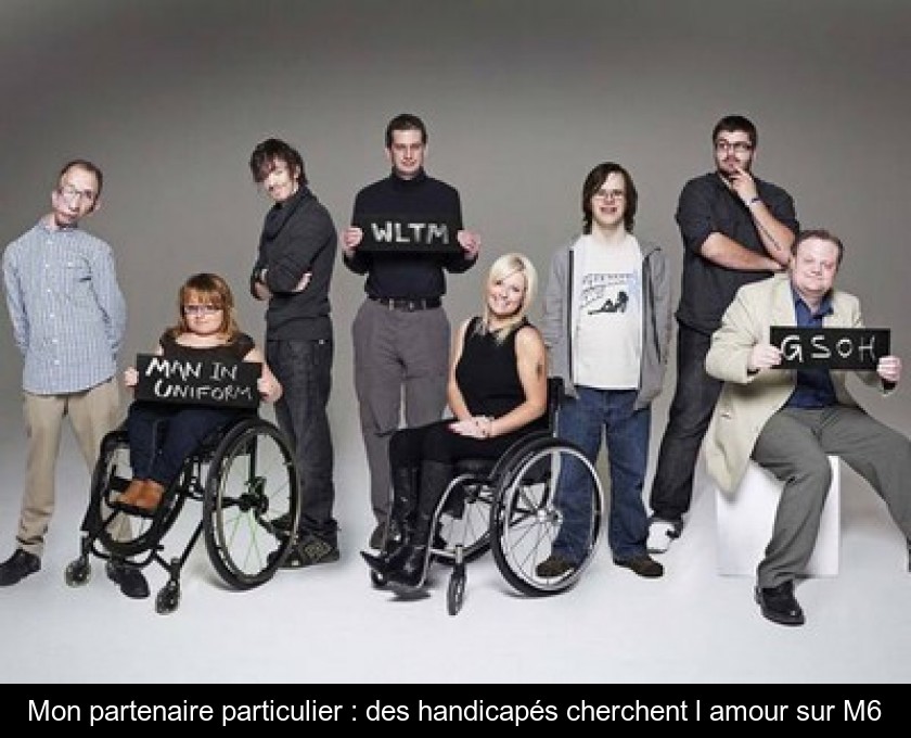 Mon partenaire particulier : des handicapés cherchent l'amour sur M6 Mon partenaire particulier : des handicapés cherchent l'amour sur M6