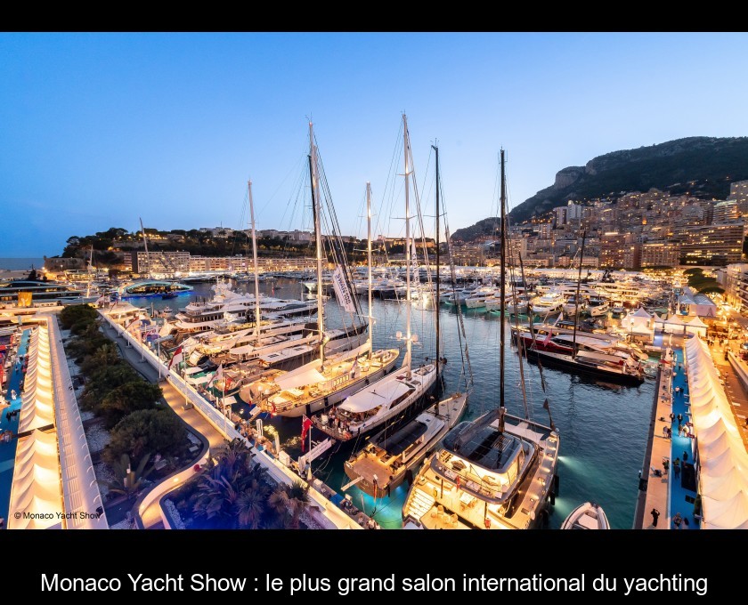 Monaco Yacht Show : le plus grand salon international du yachting