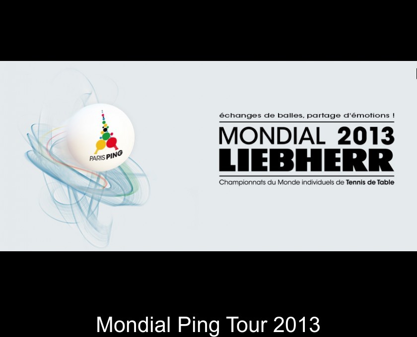 Mondial Ping Tour 2013 Mondial Ping Tour 2013
