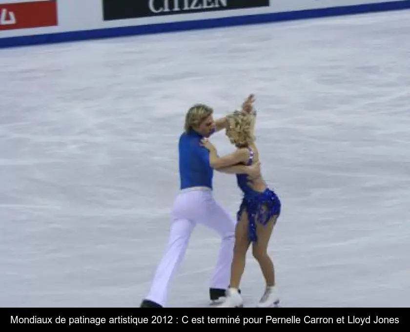 Mondiaux de patinage artistique 2012 : C'est terminé pour Pernelle Carron et Lloyd Jones