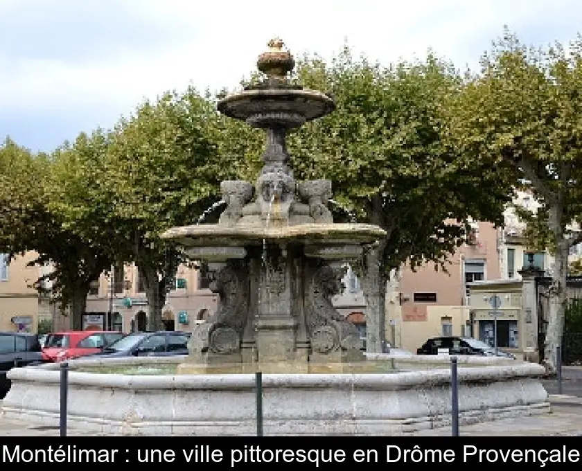 Montélimar : une ville pittoresque en Drôme Provençale