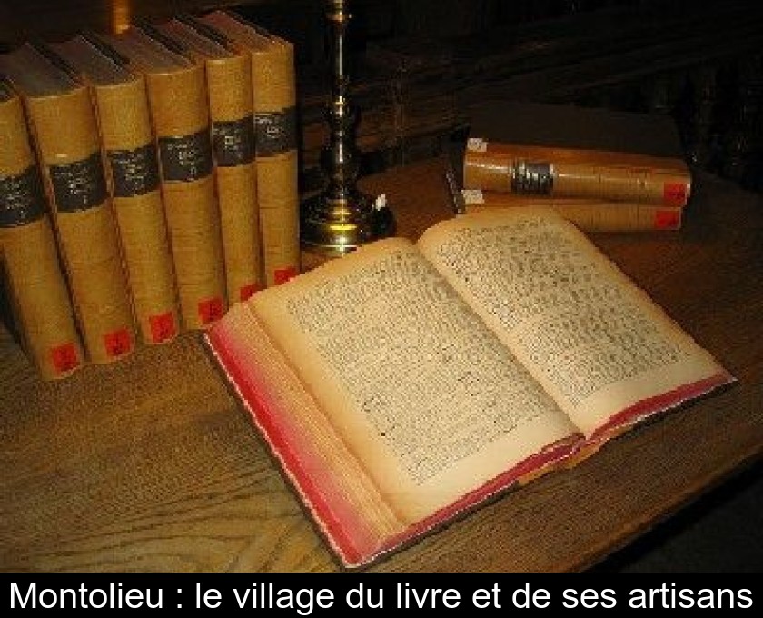 Montolieu : le village du livre et de ses artisans Montolieu : le village du livre et de ses artisans