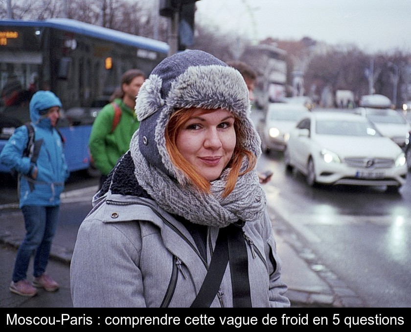 Moscou-Paris : comprendre cette vague de froid en 5 questions