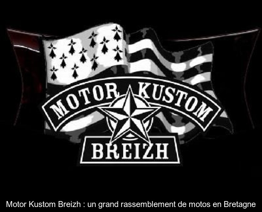 Motor Kustom Breizh : un grand rassemblement de motos en Bretagne Motor Kustom Breizh : un grand rassemblement de motos en Bretagne