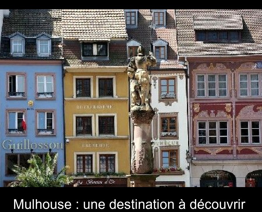 Mulhouse : une destination à découvrir Mulhouse : une destination à découvrir