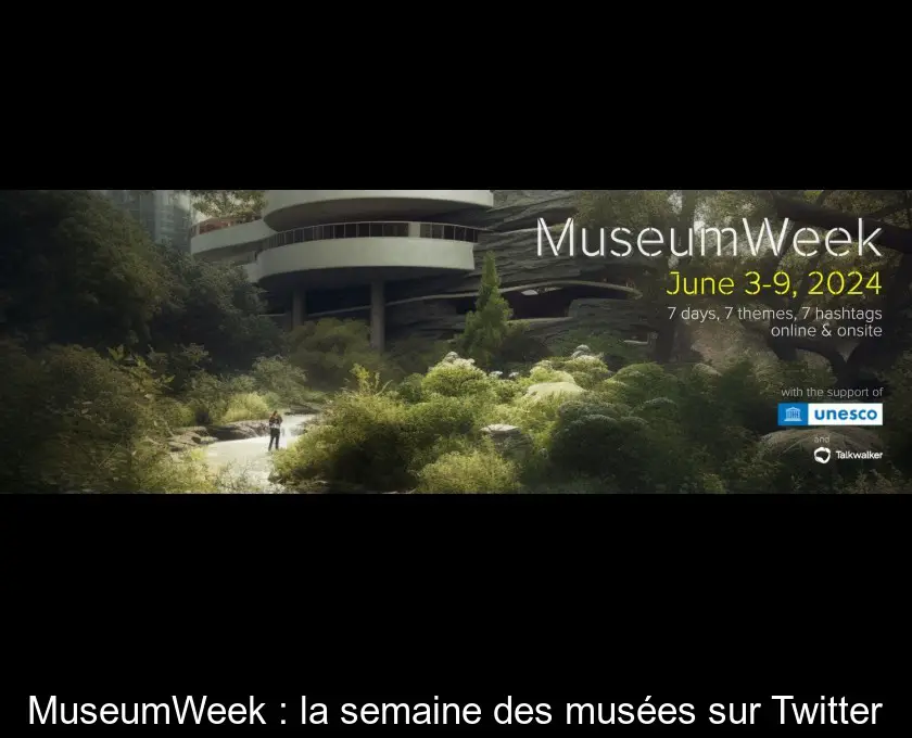 MuseumWeek : la semaine des musées sur Twitter