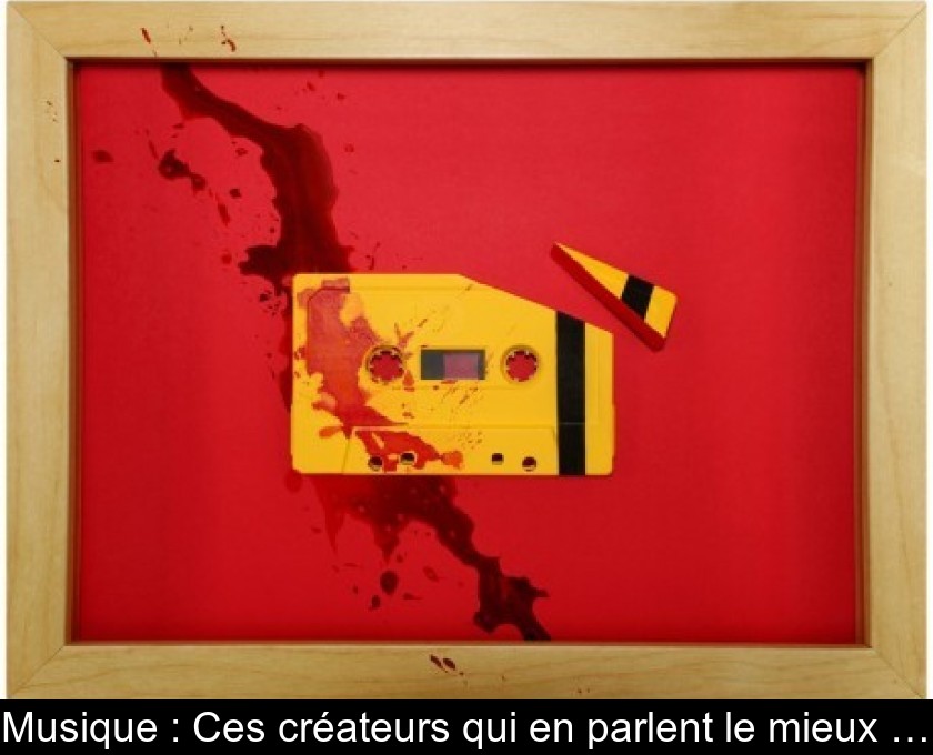 Musique : Ces créateurs qui en parlent le mieux …