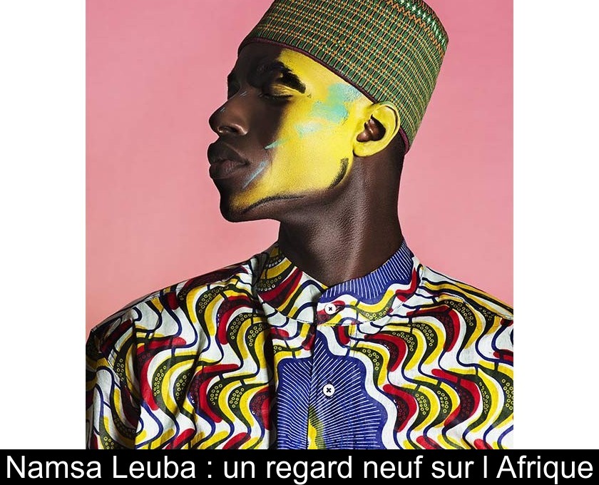 Namsa Leuba : un regard neuf sur l'Afrique