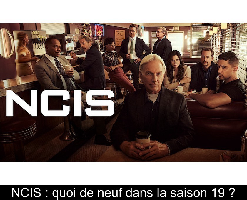 NCIS : quoi de neuf dans la saison 19 ?