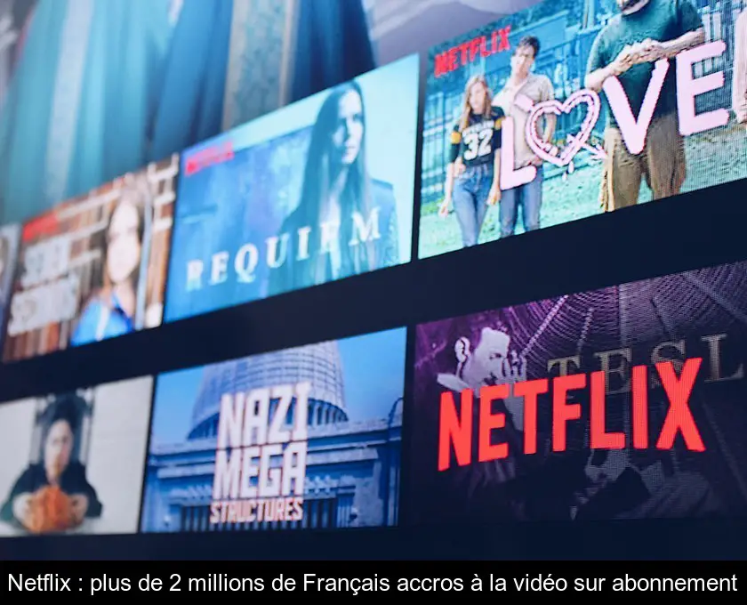 Netflix : plus de 2 millions de Français accros à la vidéo sur abonnement