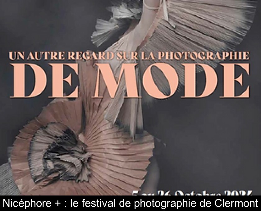Nicéphore + : le festival de photographie de Clermont Nicéphore + : le festival de photographie de Clermont
