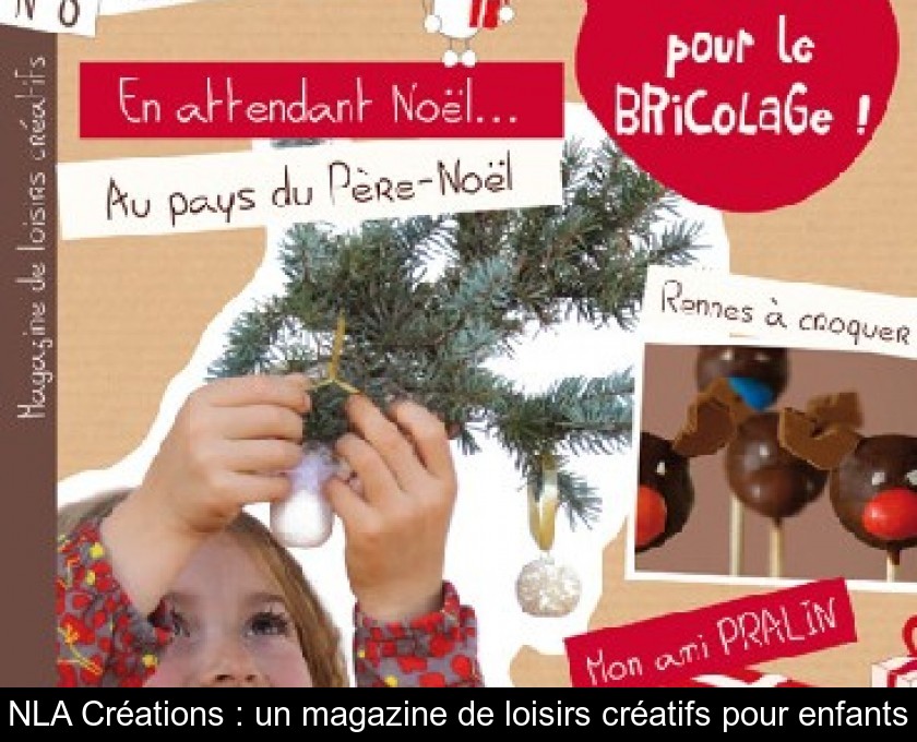 NLA Créations : un magazine de loisirs créatifs pour enfants NLA Créations : un magazine de loisirs créatifs pour enfants