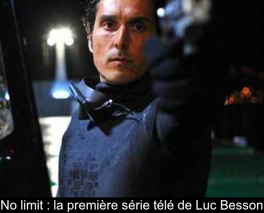 No limit : la première série télé de Luc Besson