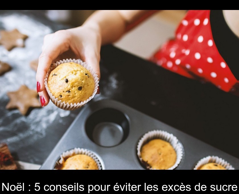 Noël : 5 conseils pour éviter les excès de sucre Noël : 5 conseils pour éviter les excès de sucre