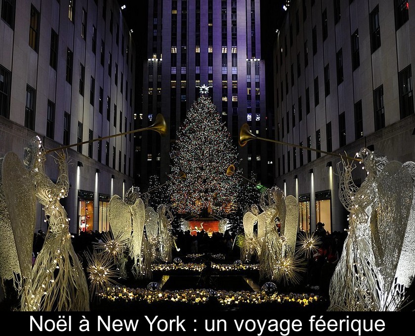 Noël à New York : un voyage féerique