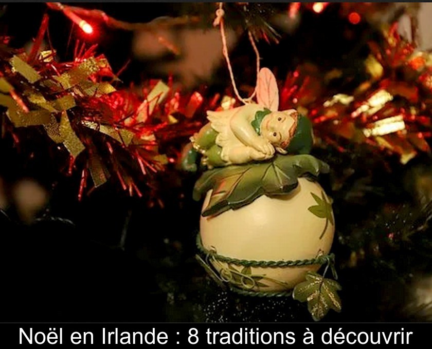 Noël en Irlande : 8 traditions à découvrir Noël en Irlande : 8 traditions à découvrir