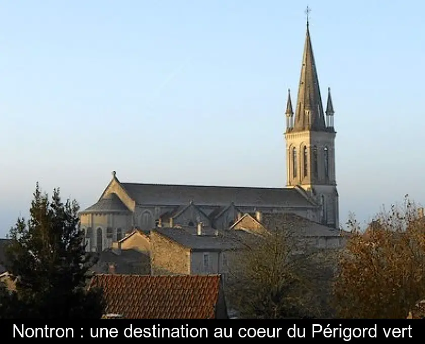 Nontron : une destination au coeur du Périgord vert