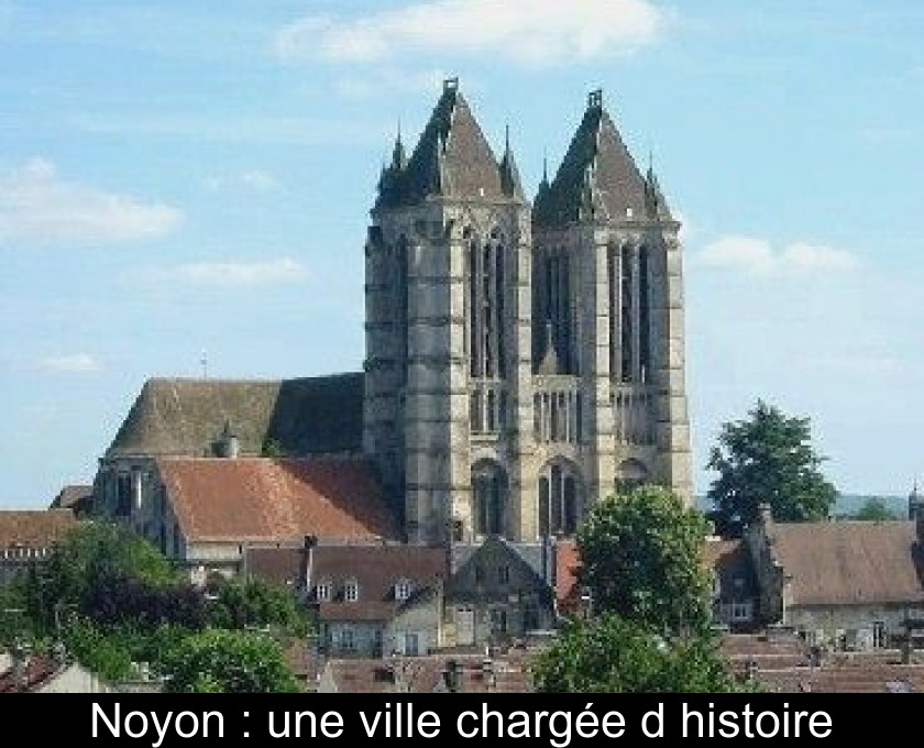 Noyon : une ville chargée d'histoire