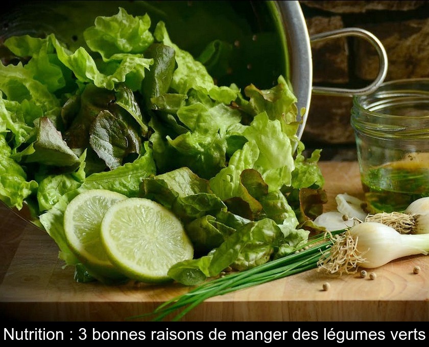 Nutrition : 3 bonnes raisons de manger des légumes verts Nutrition : 3 bonnes raisons de manger des légumes verts