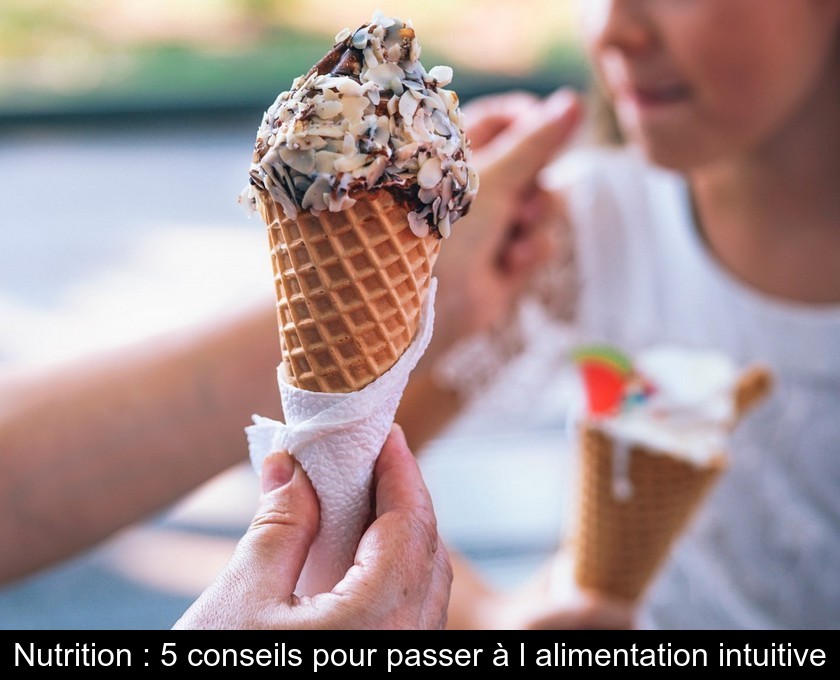 Nutrition : 5 conseils pour passer à l'alimentation intuitive Nutrition : 5 conseils pour passer à l'alimentation intuitive