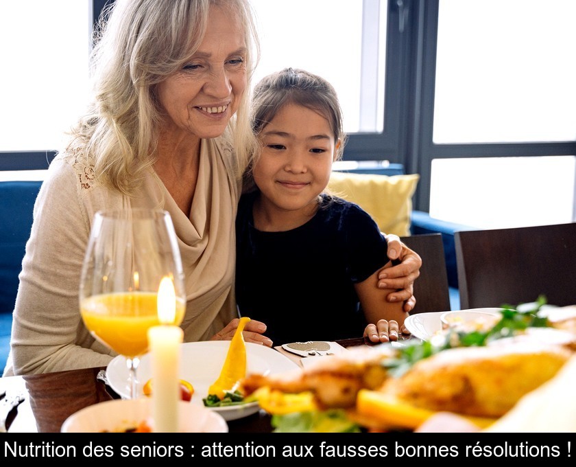 Nutrition des seniors : attention aux fausses bonnes résolutions !