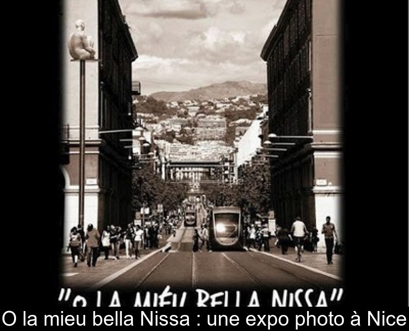 O la mieu bella Nissa : une expo photo à Nice O la mieu bella Nissa : une expo photo à Nice