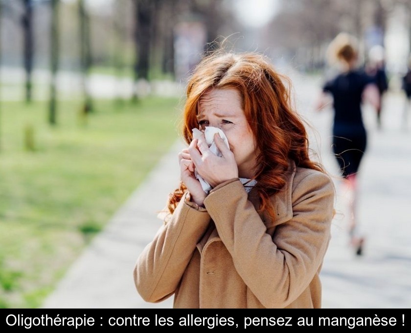 Oligothérapie : contre les allergies, pensez au manganèse !