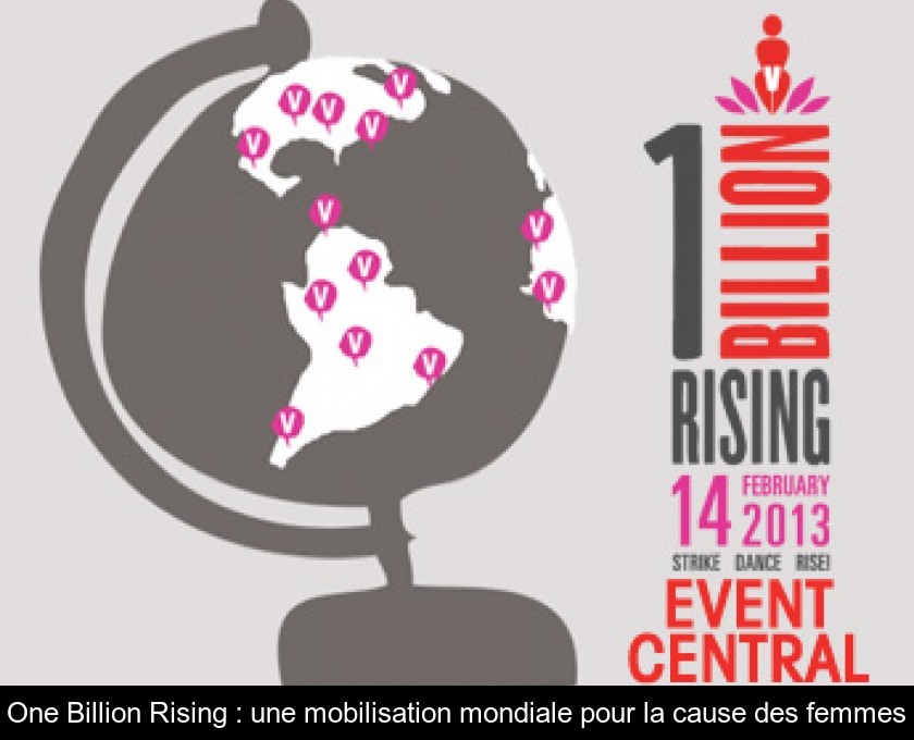 One Billion Rising : une mobilisation mondiale pour la cause des femmes One Billion Rising : une mobilisation mondiale pour la cause des femmes