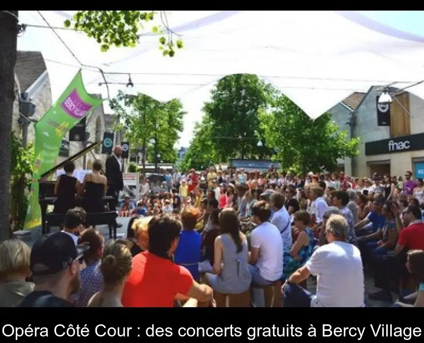 Opéra Côté Cour : des concerts gratuits à Bercy Village
