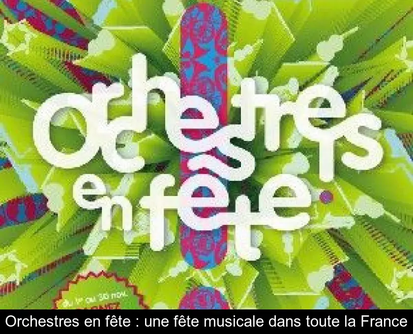 Orchestres en fête : une fête musicale dans toute la France