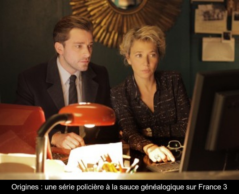 Origines : une série policière à la sauce généalogique sur France 3 Origines : une série policière à la sauce généalogique sur France 3