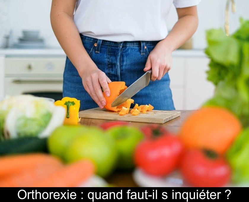 Orthorexie : quand faut-il s'inquiéter ? Orthorexie : quand faut-il s'inquiéter ?