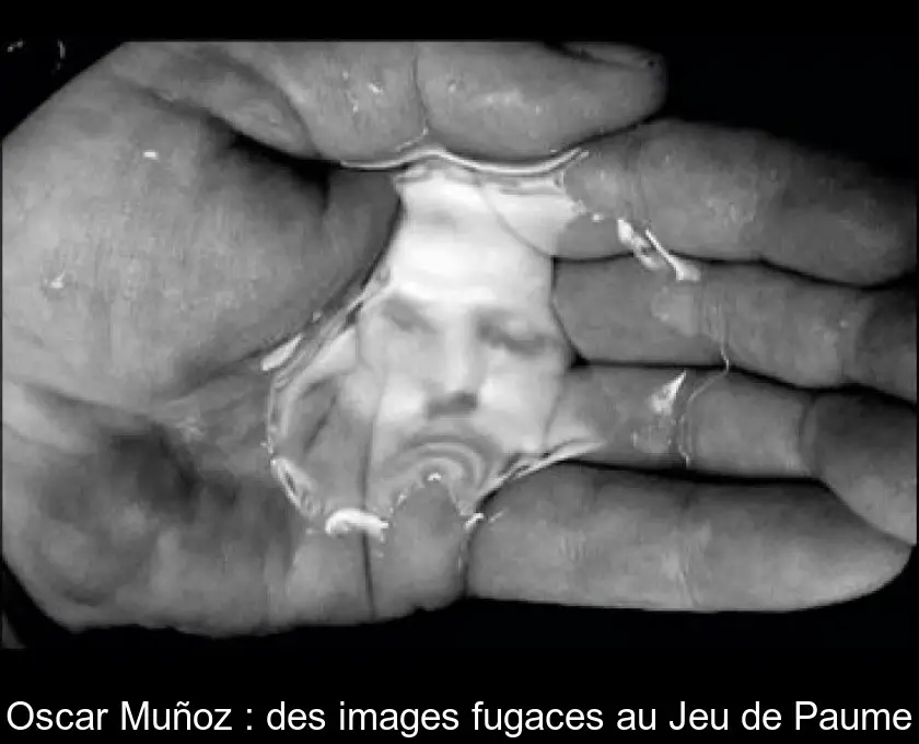 Oscar Muñoz : des images fugaces au Jeu de Paume