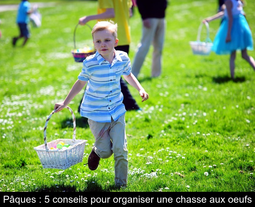 Pâques : 5 conseils pour organiser une chasse aux oeufs