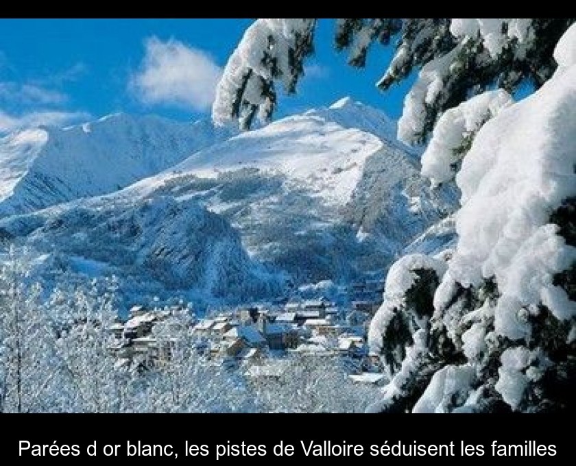 Parées d'or blanc, les pistes de Valloire séduisent les familles Parées d'or blanc, les pistes de Valloire séduisent les familles