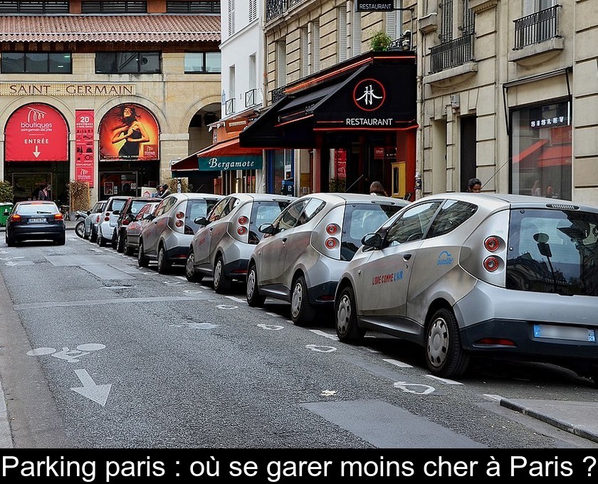 Parking paris où se garer moins cher à Paris
