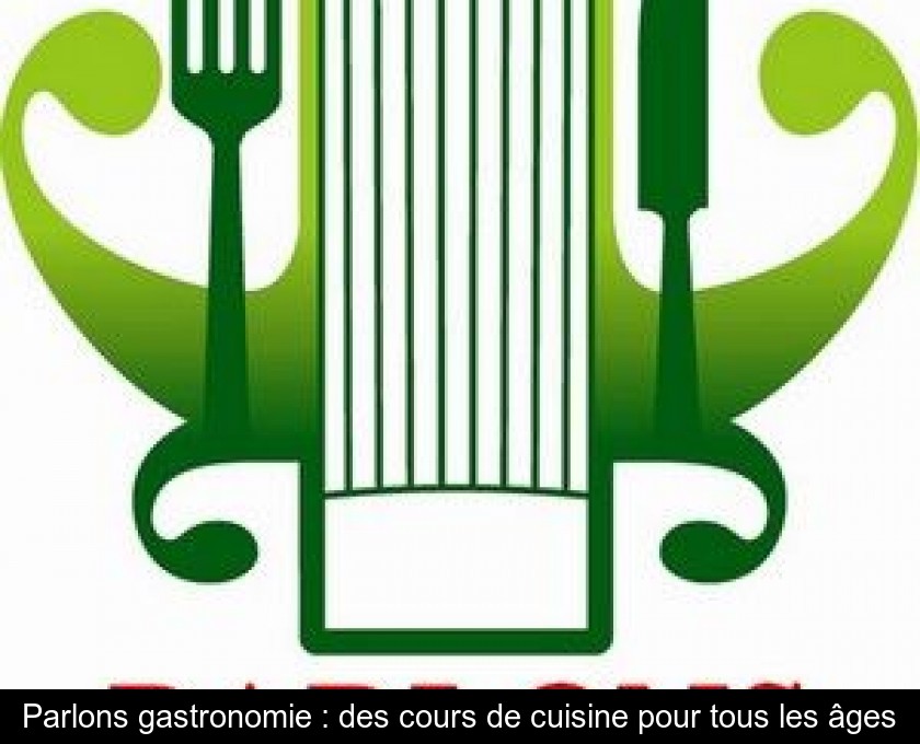 Parlons gastronomie : des cours de cuisine pour tous les âges Parlons gastronomie : des cours de cuisine pour tous les âges