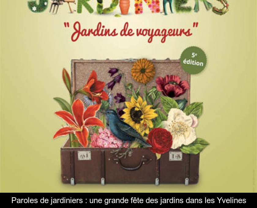 Paroles de jardiniers : une grande fête des jardins dans les Yvelines Paroles de jardiniers : une grande fête des jardins dans les Yvelines