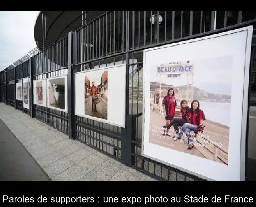 Paroles de supporters : une expo photo au Stade de France