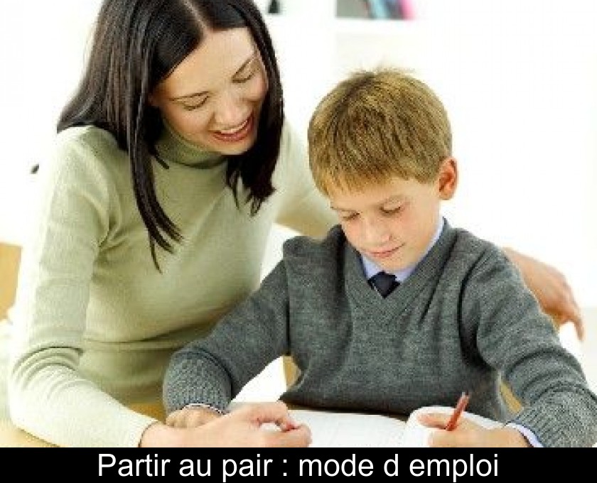 Partir au pair : mode d'emploi Partir au pair : mode d'emploi