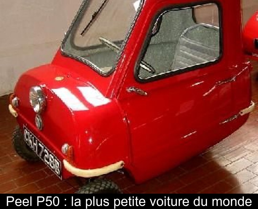 Peel P50 : la plus petite voiture du monde