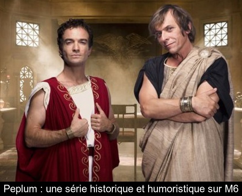 Peplum : une série historique et humoristique sur M6