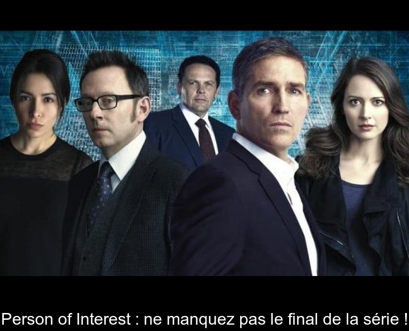 Person of Interest : ne manquez pas le final de la série !