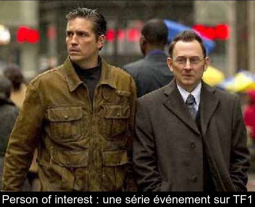 Person of interest : une série événement sur TF1 Person of interest : une série événement sur TF1