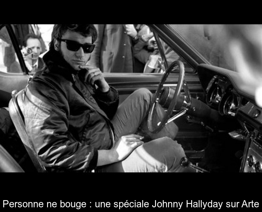 Personne ne bouge : une spéciale Johnny Hallyday sur Arte Personne ne bouge : une spéciale Johnny Hallyday sur Arte